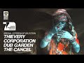 Thievery Corporation • Dub Garden • The Cancel - Special Coffeeshop Selection [Seven Beats Music]