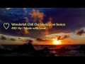 Wonderfull Chill Out Music Love Session Extended Version 432 Hz