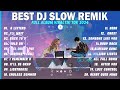 BEST DJ SLOW FULL ALBUM REMIX 2024 | DJ TERBARU VIRAL TIKTOK COCOK UNTUK SANTAI | DJ 8 LETTERS