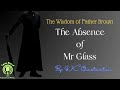 13 THE ABSENCE OF MR GLASS (Father Brown Detective Story) by GK Chesterton