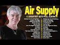 Air Supply Greatest Hits 2024⭐ The Best Air Supply Songs ⭐ Best Soft Rock Playlist Of Air Supply.
