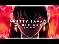 Pretty Savage | Edit Audio
