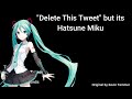 Delete This Tweet but Hatsune Miku