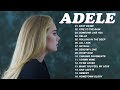 Adele Hot New Songs 2022 - Best Of Adele Greatest Hits Full Album 2022