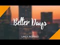 LAKEY INSPIRED - Better Days (1 Hour Loop)