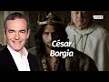 Au cœur de l'histoire: César Borgia (Franck Ferrand)